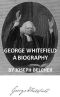 [Gutenberg 44140] • George Whitefield: A Biography, with special reference to his labors in America